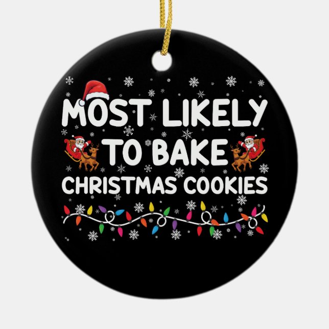 Most Likely To Bake Christmas Cookies Xmas Baker  Ceramic Tree Decoration (Front)