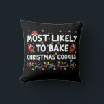 Most Likely To Bake Christmas Cookies Xmas Baker Cushion<br><div class="desc">Most Likely To Bake Christmas Cookies Xmas Baker</div>