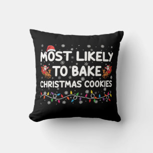 Most Likely To Bake Christmas Cookies Xmas Baker Cushion