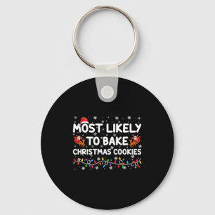 Most Likely To Bake Christmas Cookies Xmas Baker  Key Ring