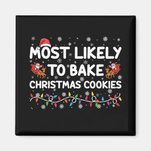Most Likely To Bake Christmas Cookies Xmas Baker  Magnet
