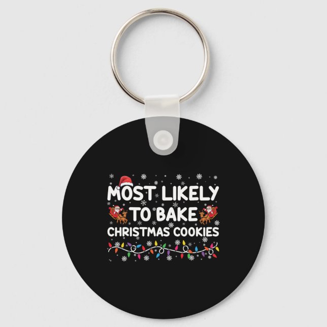 Most Likely To Bake Christmas Cookies Xmas Baker T Key Ring (Front)