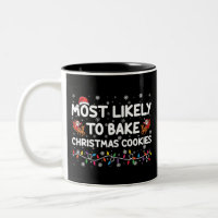 Most Likely To Bake Christmas Cookies Xmas Baker 