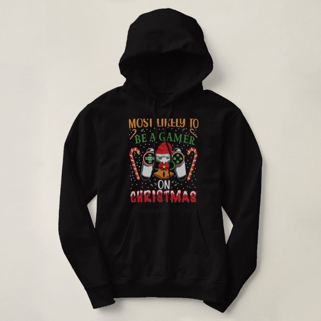 Most Likely To Be A Gamer On Christmas Play Video  Hoodie (Design Front)
