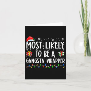 Most Likely To Be A Gangsta Wrapper Christmas Pres Card