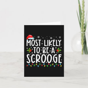 Most Likely To Be A Scrooge Fun Family Christmas X Card