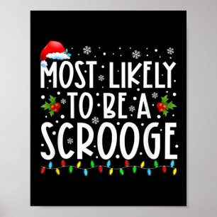Most Likely To Be A Scrooge Fun Family Christmas X Poster