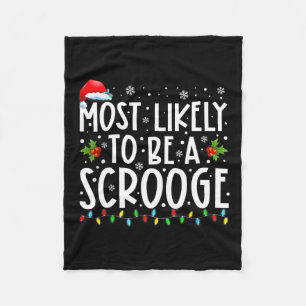 Most Likely To Be A Scrooge Fun Family Matching Ch Fleece Blanket