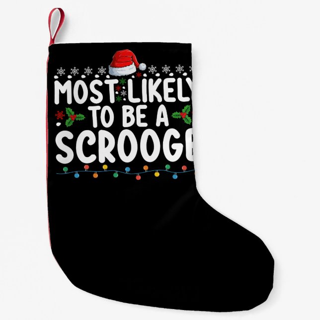 Most Likely To Be A Scrooge Funny Family Matching  Small Christmas Stocking (Front)