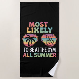 Most Likely To Be At The Gym All Summer Teacher Beach Towel