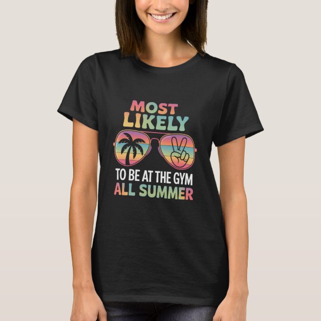 Most Likely To Be At The Gym All Summer Teacher T-Shirt (Front)