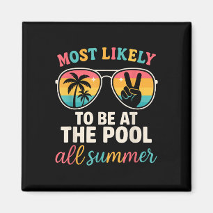 Most Likely To Be At The Pool All Summer Family Su Magnet