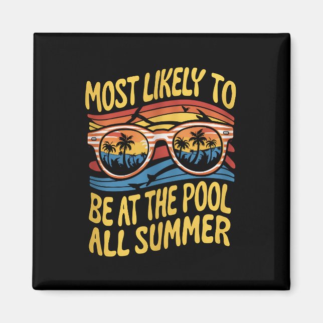Most Likely To Be At The Pool All Summer Groovy Magnet (Front)
