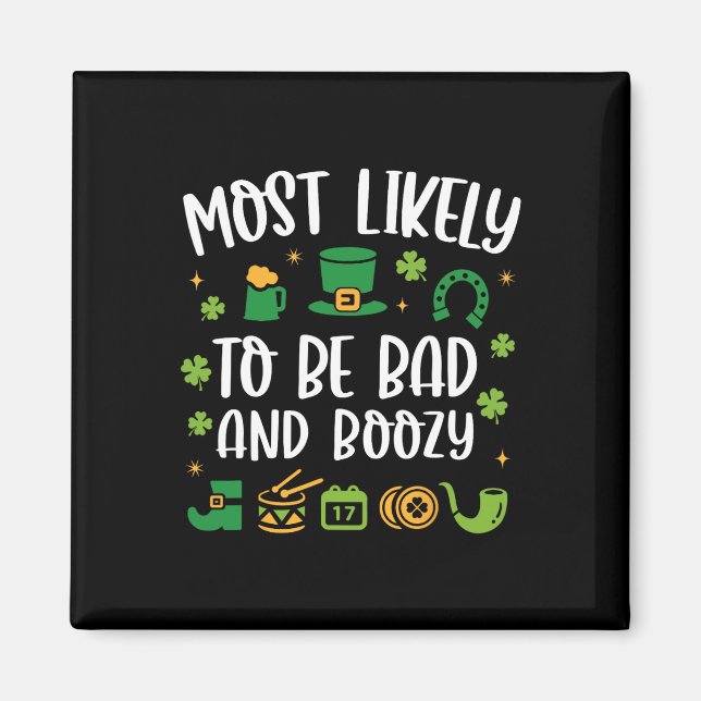 Most Likely To Be D And Boozy Funny St Patricks Da Magnet (Front)