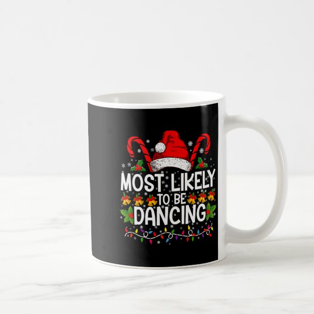 Most Likely To Be Dancing Matching Family  Coffee Mug (Right)