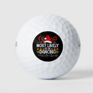 Most Likely To Be Dancing Matching Family Golf Balls