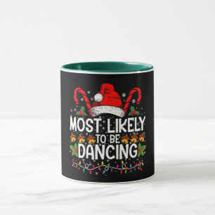 Most Likely To Be Dancing Matching Family Mug
