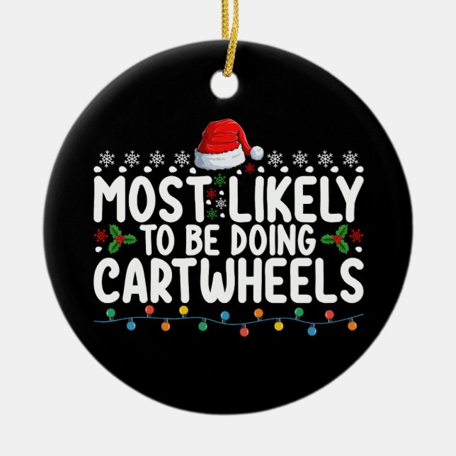 Most Likely To Be Doing Cartwheels Christmas Ceramic Tree Decoration (Front)