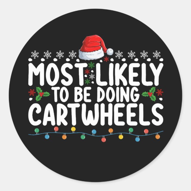 Most Likely To Be Doing Cartwheels Christmas Classic Round Sticker (Front)