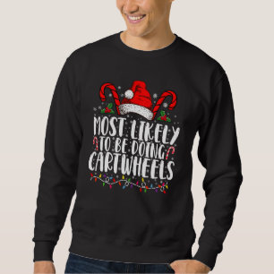 Most Likely To Be Doing Cartwheels Matching Xmas Sweatshirt