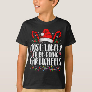 Most Likely To Be Doing Cartwheels Matching Xmas T-Shirt