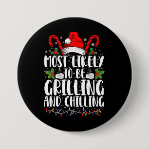 Most Likely To Be Grilling And Chilling Christmas 7.5 Cm Round Badge
