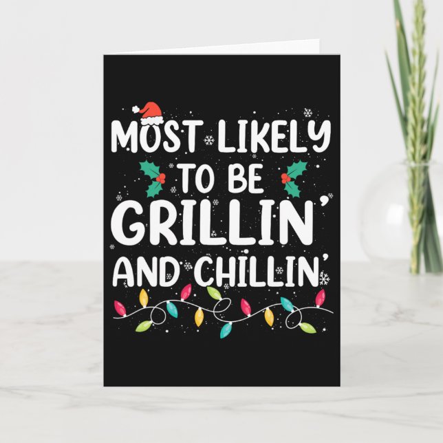 Most Likely To Be Grilling And Chilling Christmas  Card (Front)