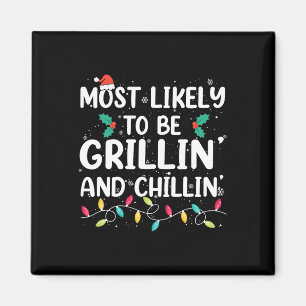 Most Likely To Be Grilling And Chilling Christmas Magnet