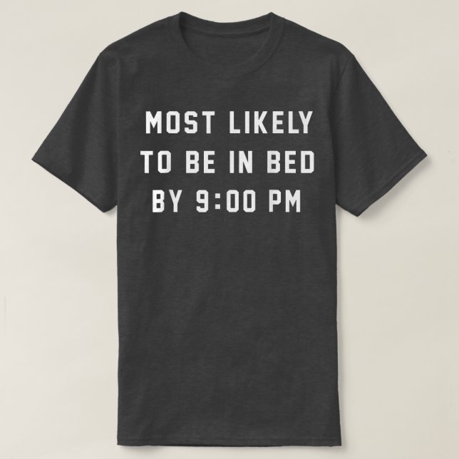 Most Likely To Be In Bed By 900 Pm 4th Of July143  T-Shirt (Design Front)