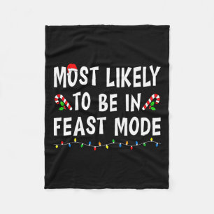 Most Likely To Be In Feast Mode Xmas Funny Family Fleece Blanket