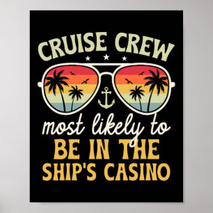 Most Likely To Be In The Ship's Casino Family Crui Poster