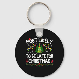 Most Likely To Be Late For Christmas Christmas Mat Key Ring