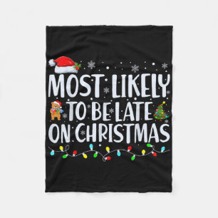 Most Likely To Be Late For Christmas Family Matchi Fleece Blanket