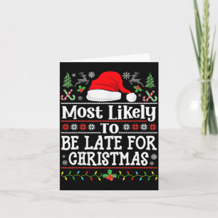 Most Likely To Be Late For Christmas Funny Family Card