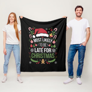 Most Likely To Be Late For Christmas Funny Family Fleece Blanket