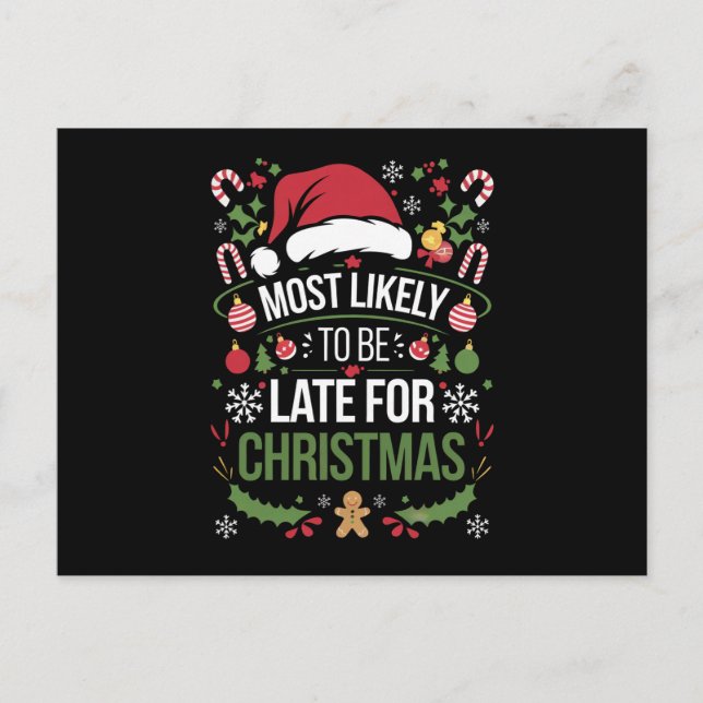 Most Likely To Be Late For Christmas Funny Family  Postcard (Front)