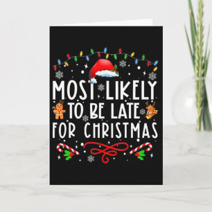 Most Likely To Be Late For Christmas Matching Fami Card