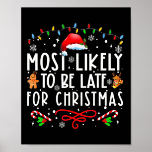 Most Likely To Be Late For Christmas Matching Fami Poster