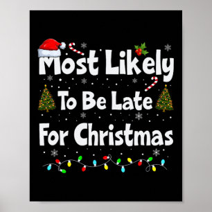 Most Likely To Be Late For Christmas Poster