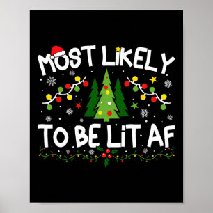 Most Likely To Be Lit Af Christmas Matching  Poster