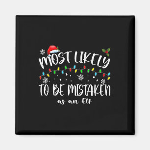 Most Likely To Be Mistaken As An Elf_ Family Chris Magnet