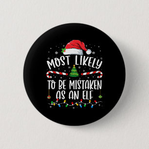 Most Likely To Be Mistaken As An Elf Family Christ 6 Cm Round Badge