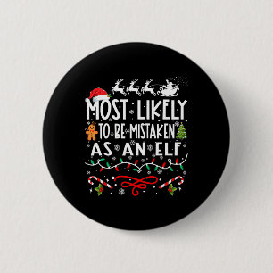 Most Likely To Be Mistaken As An Elf Family Christ 6 Cm Round Badge