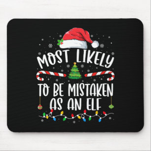 Most Likely To Be Mistaken As An Elf Family Christ Mouse Pad