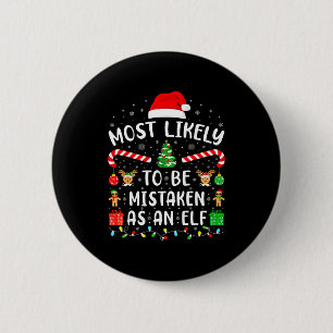 Most Likely To Be Mistaken As An Elf Family Matchi 6 Cm Round Badge
