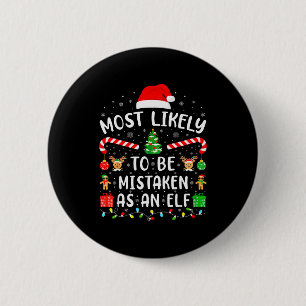 Most Likely To Be Mistaken As An Elf Family Matchi 6 Cm Round Badge