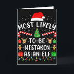 Most Likely To Be Mistaken As An Elf Family Matchi Card<br><div class="desc">Most Likely To Be Mistaken As An Elf Family Matching Xmas</div>