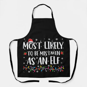 Most Likely To Be Mistaken As An Elf Family Xmas Apron