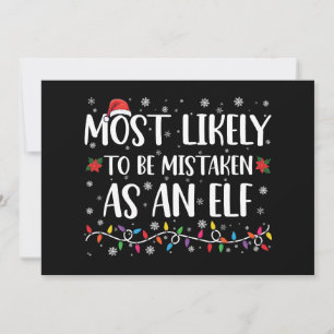 Most Likely To Be Mistaken As An Elf Family Xmas Invitation