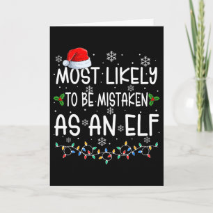 Most Likely To Be Mistaken As An Elf Fun Family Ch Card